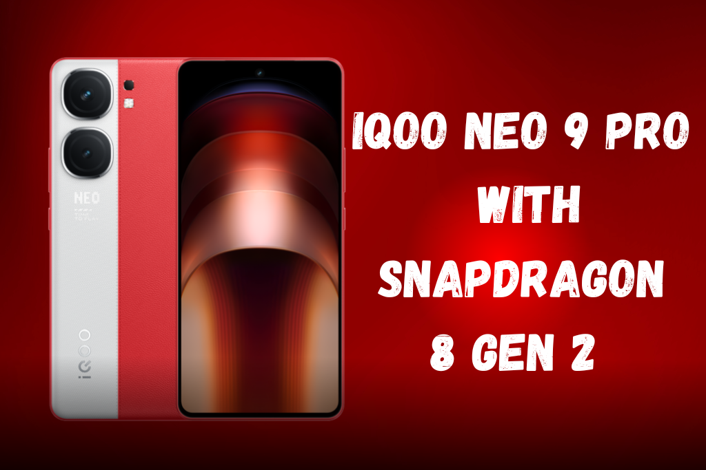 iQoo Neo 9 Pro With Snapdragon 8 Gen 2